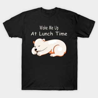 Wake Me Up At Lunch Time T-Shirt